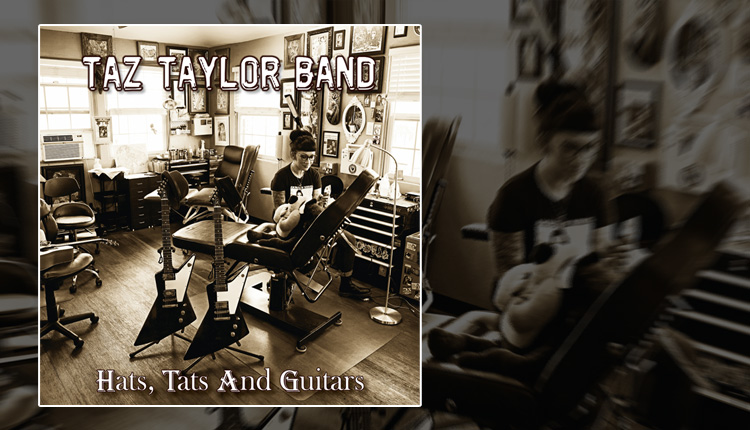 <i>Hats, Tats And Guitars</i><span>Taz Taylor Band</span>