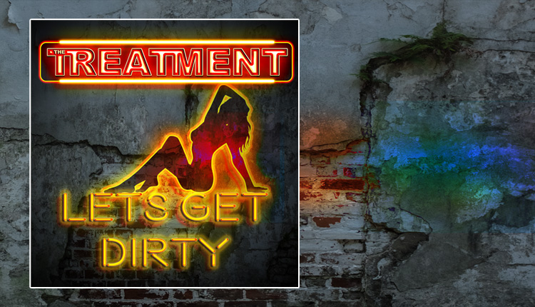 <i>Lets Get Dirty</i><span>THE TREATMENT</span>